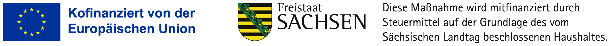 Kofinanziert von der Europäischen Union – Freistaat Sachsen. Diese Maßnahme wird mitfinanziert durch Steuermittel auf der Grundlage des vom Sächsischen Landtag beschlossenen Haushaltes.